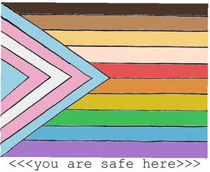 Progress Pride flag: you are safe here